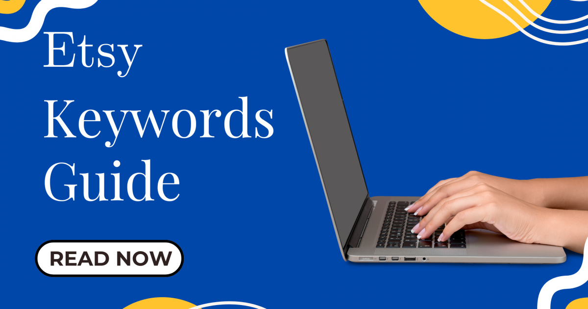 A Simple Guide to Etsy Keywords for More Traffic & Sales | EHunt