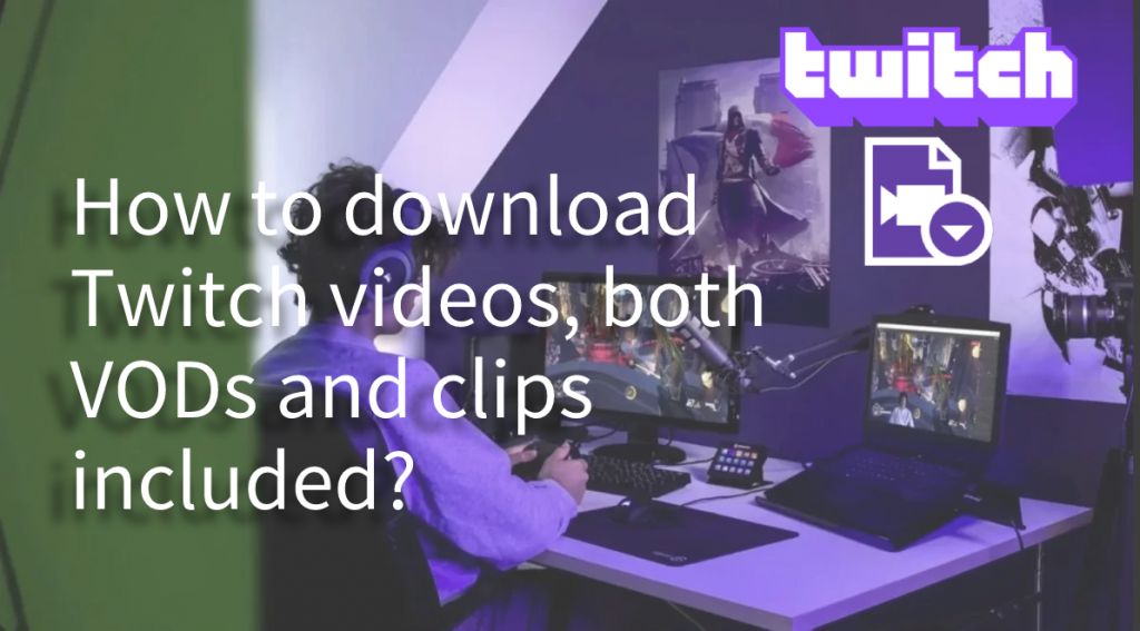 download Twitch videos