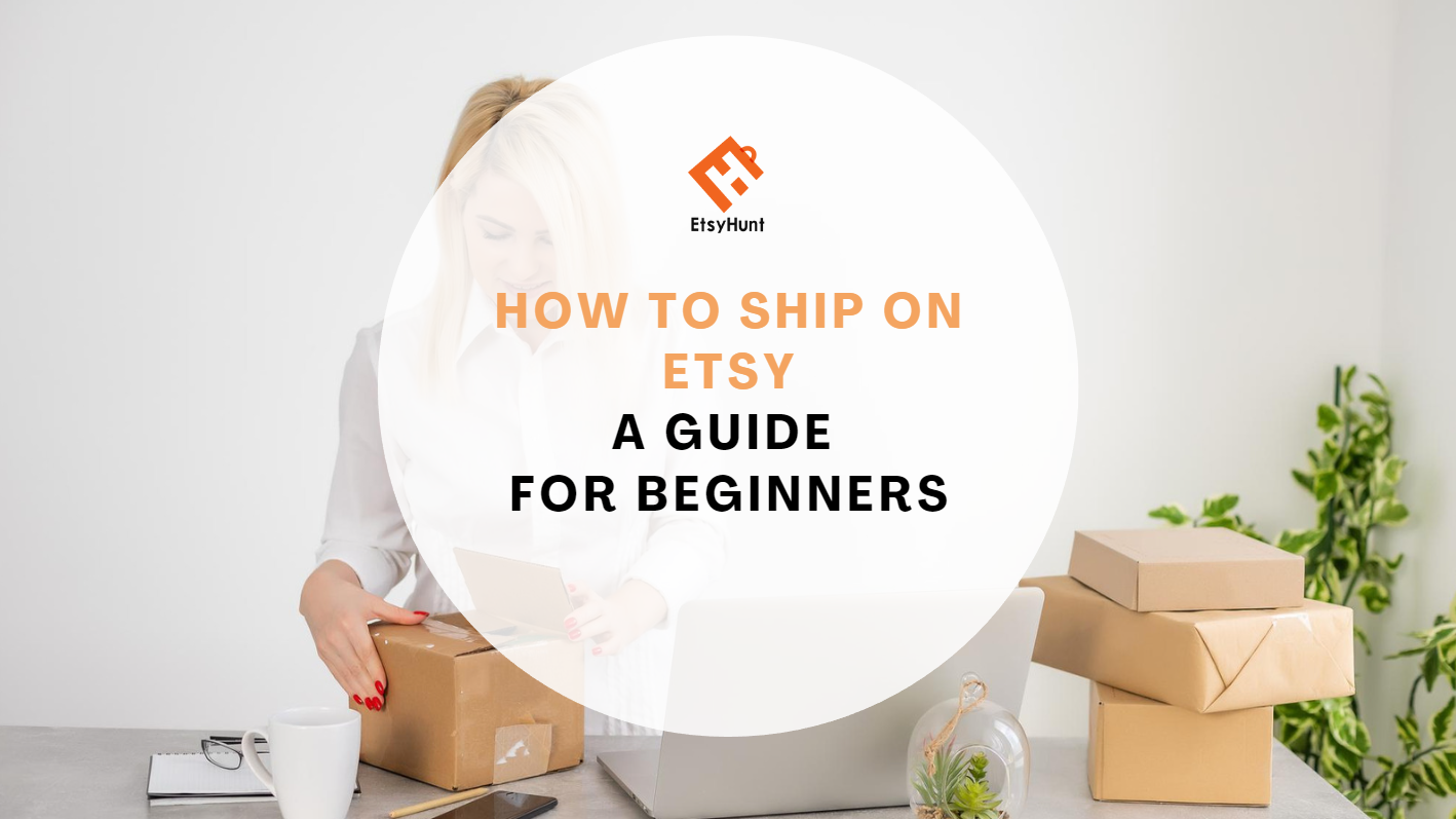 How To Ship On Etsy For Beginners In 2023