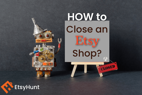 how to close an etsy shop