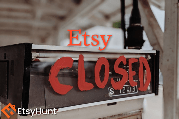 How to Close an Etsy Shop Temporarily Permanently Closing