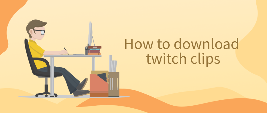 How to download twitch clips?