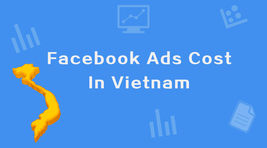 How much does Facebook ads cost in Vietnam？